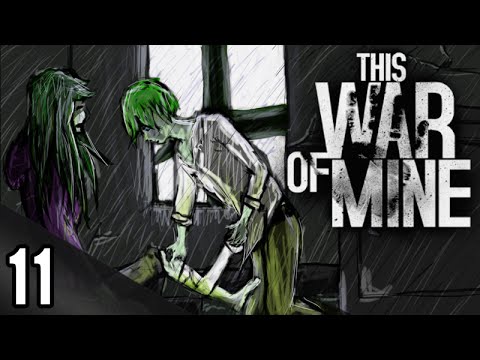 [Guitar] ► Let's Play This War of Mine [BLIND] - Part 11