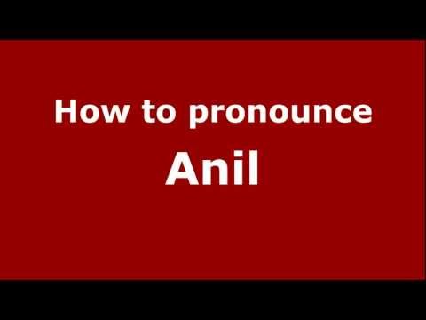 How to pronounce Anil