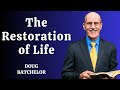 04 The Restoration Of Life Doug Batchelor