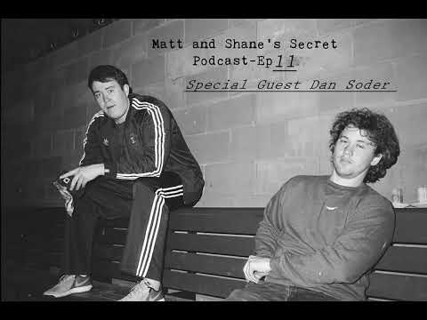 Matt and Shane's Secret Podcast Ep  11   Special Guest Dan Soder [Jan  24, 2017]