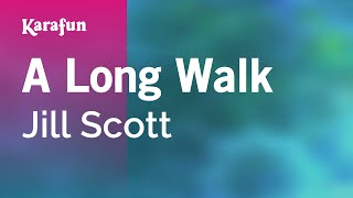 Karaoke A Long Walk - Jill Scott *