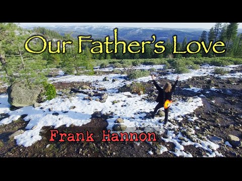 FRANK HANNON - Our Father’s Love (Official Video)
