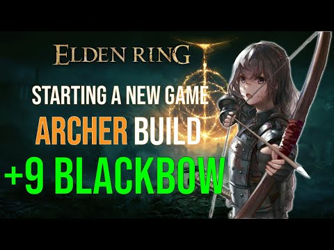 Elden Ring: Started a new game with a +9 BlackBow Archer Build