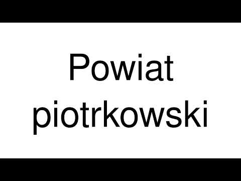How to Pronounce Powiat piotrkowski (Poland)