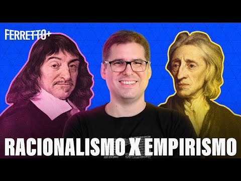 Racionalismo x Empirismo | Ferretto+