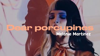 Melanie Martinez •Dear Porcupines• (Unreleassed)  [sub español + lyrics]