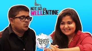 Not So WELLentine || Kaafi Random || Om Bhatt video