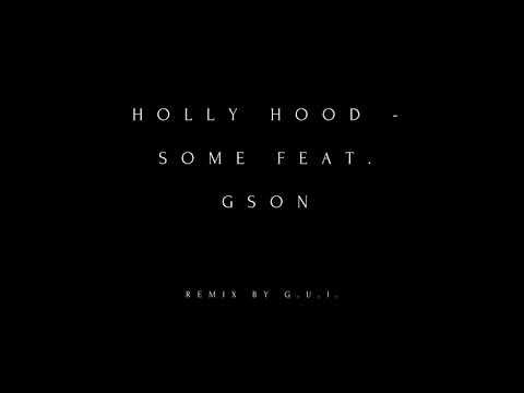 Holly Hood - Some feat. Gson (Remix by Bad Joints)