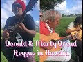 Marty Dread & Donald. Reggae in Hawaii. Three little birds.