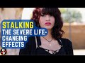 Stalking: The Devastating Effects On You