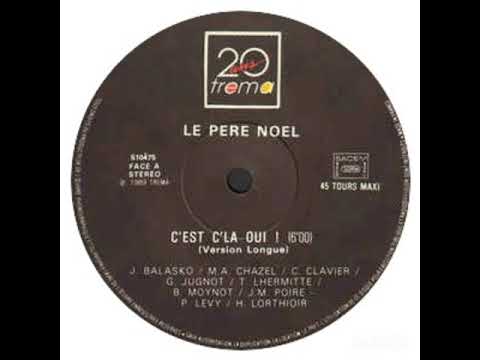 Le Pere Noel - C'est C'la Oui! (Version Longue)