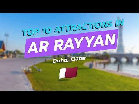 Top 10 Attractions in Ar Rayyan, Qatar 🌟🏙️