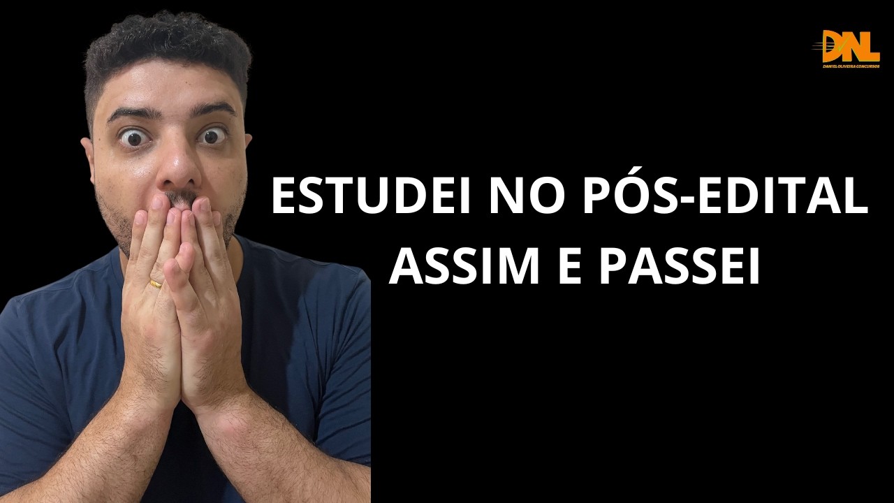 Como ESTUDAR COM EDITAL ABERTO (PÓS – EDITAL) de forma EFICIENTE ?