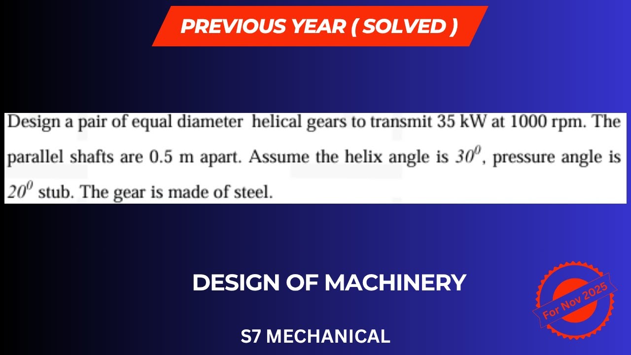 DME PREVIOUS YEAR SOLVED ( Helical Gear ) || S7 MECHANICAL || MODULE 4 || KTU 2019|| PDF Uploaded