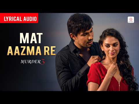 Mat Aazma Re (Full Audio) — watch video