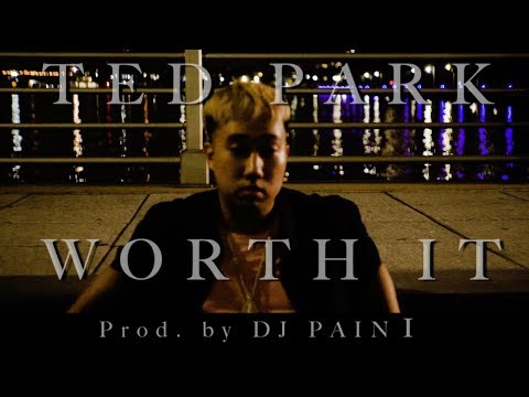 Ted Park - Worth It Official Music Video