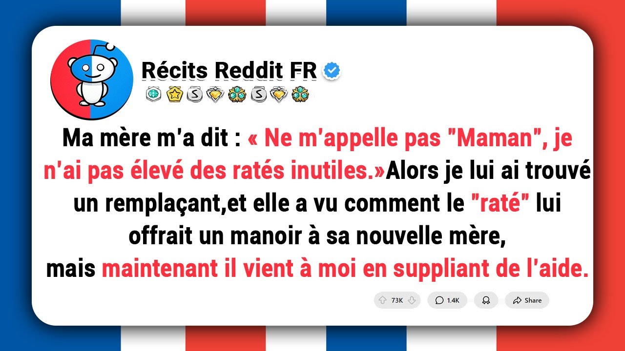 Ma mère a dit :Ne m'appelle pas 'Maman', je n'ai pas élevé des ratés ni des inutiles." Alors j'ai