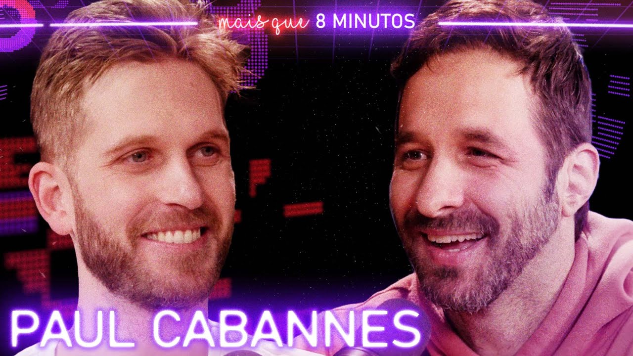 PAUL CABANNES (FRANCÊS) - Mais que 8 Minutos #264
