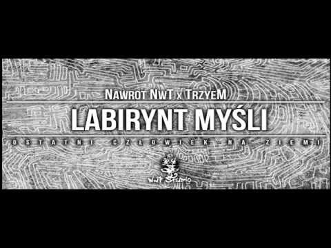 Nawrot NwT feat. TrzyeM - Labirynt Myśli