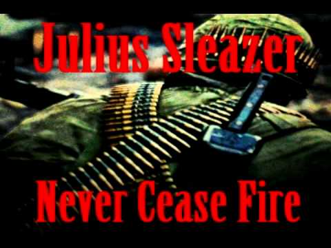 JULIUS SLEAZER - NEVER CEASE FIRE (prod. VHERBAL)