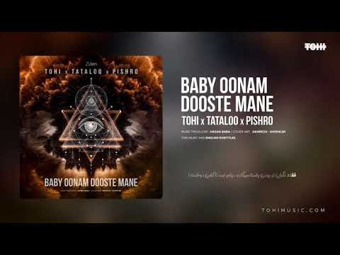 Baby Onam Dooste Mane Tohi x Tataloo x Pishro