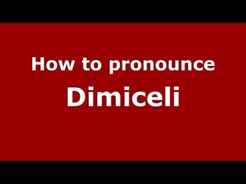 How to Pronounce Dimiceli - PronounceNames.com
