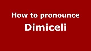 How to pronounce Dimiceli