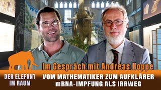 Vom Mathematiker zum Aufklärer: Warum ich die mRNA-Impfung für einen Irrweg hielt - Andreas Hoppe