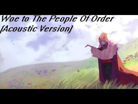 Woe To The People Of Order (Acoustic Cover)