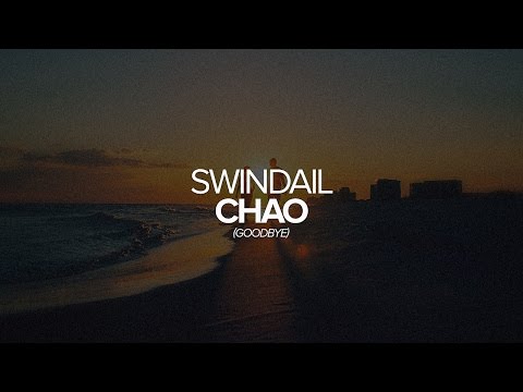 Swindail - Chao (Goodbye)