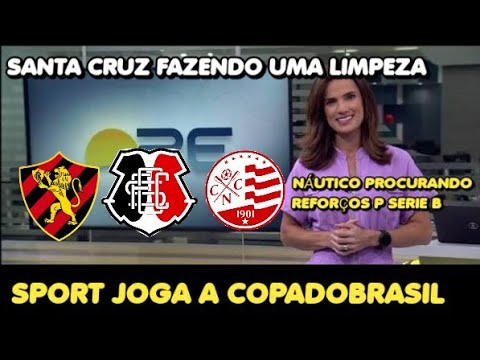 SPORT JOGA COPADOBRASIL - SANTA CRUZ FAZENDO LIMPEZA - NAUTICO PENSA NA SERIE B