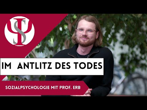 Im Antlitz des Todes | Sozialpsychologie mit Prof. Erb
