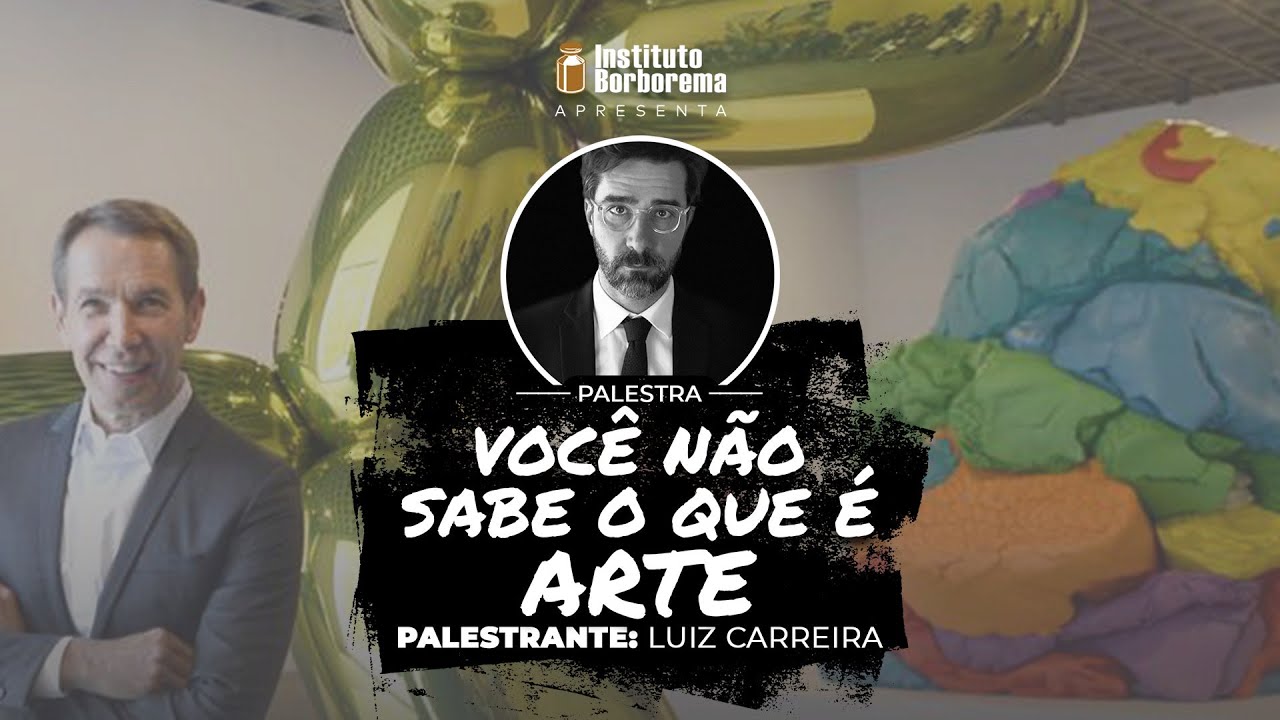 Você não sabe o que é arte / Luiz Carreira