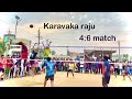 Karavaka Raju vs Nadakudhuru team || 4:6 match || 35,000 || very intresting match watch till the end