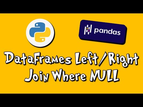 Pandas DataFrames Left Right Join Where NULL 18