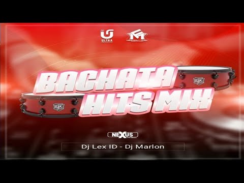 Bachata Hits Mix By Dj Lex ID LPA X Dj Marlon - Nexus Discomovil
