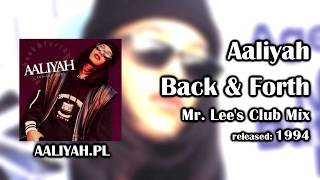 Aaliyah - Back &amp; Forth (Mr. Lee&#39;s Club Mix) [Aaliyah.pl]