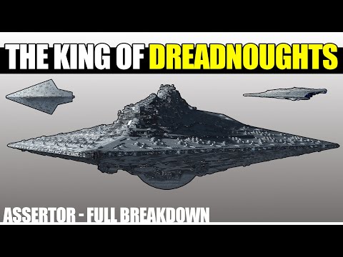 The King of Super Star Destroyers -- Assertor Dreadnought: Full Breakdown and Analysis