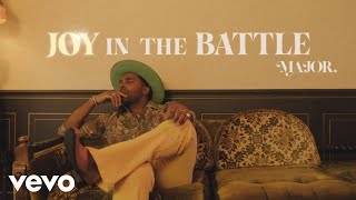 MAJOR. - Joy In The Battle (Official Music Video)