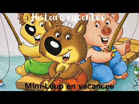 Mini Loup en vacances. Histoire racontée par Coralie pour les tout-petits.