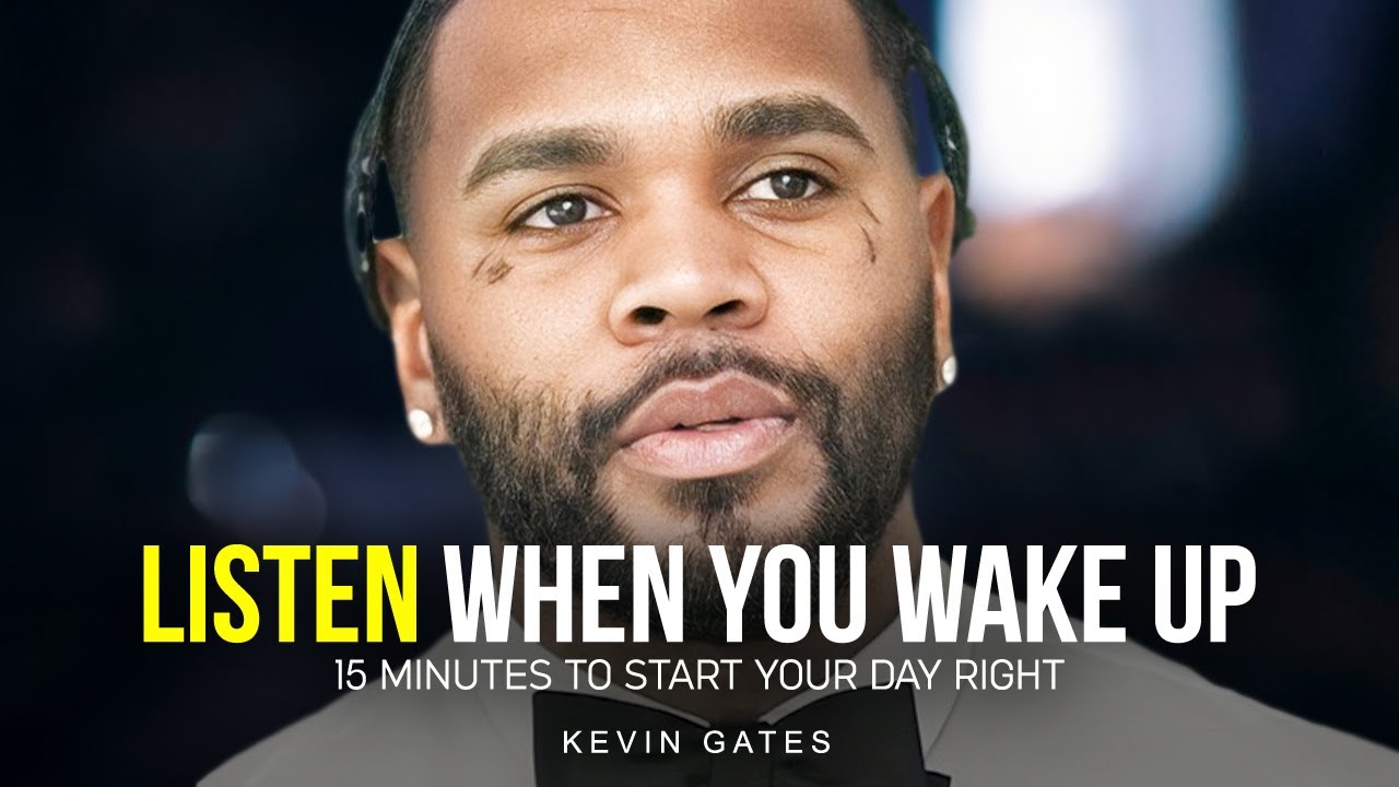15 Minutes for the NEXT 15 Years of Your LIFE — Kevin Gates