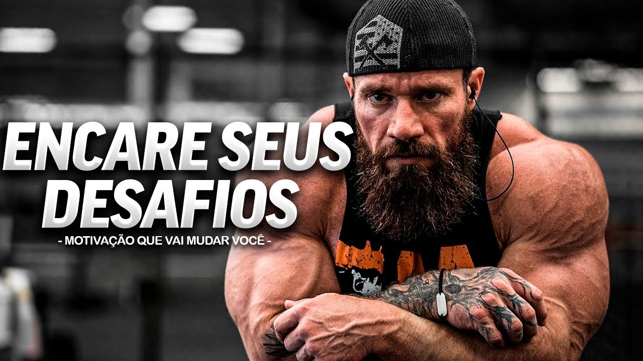 ENCARE SEUS DESAFIOS,VOCÊ VAI VENCER ! - MOTIVAÇÃO EXTREMA