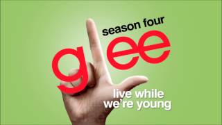 Live While We&#39;re Young - Glee [HD Full Studio]