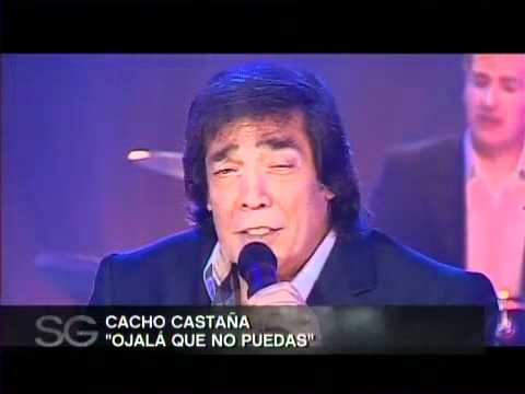 Cacho Castaña - Ojalá Que No Puedas / Y Apareciste Tú