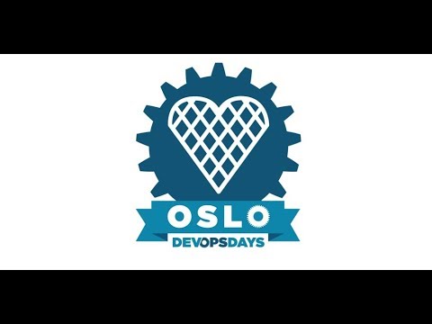 DEVOPSDAYS OSLO 2018 DAY 1