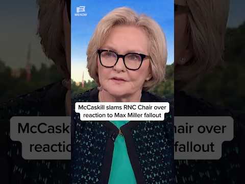 McCaskill slams RNC chair over reaction to Max Miller fallout
