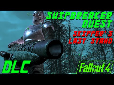 Fallout 4 - Far Harbor DLC - The Shipbreaker Quest, Skipper's Last Stand Unique Weapon