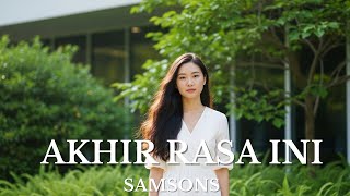 Download lagu Samsons – Akhir Rasa Ini | Cover mp3