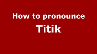 How to pronounce Titik