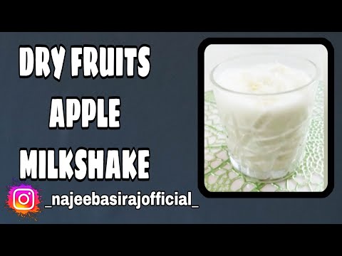 DRY FRUITS APPLE MILKSHAKE || #Recipe 27 || Najeeba Siraj ||